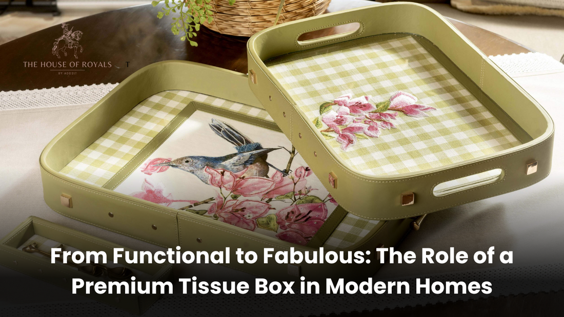 From Functional to Fabulous: The Role of a Premium Tissue Box in Modern Homes